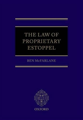 Law of Proprietary Estoppel by Ben McFarlane