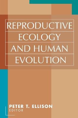 Reproductive Ecology and Human Evolution book