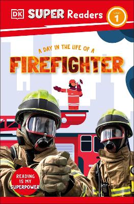 DK Super Readers Level 1 A Day in the Life of a Firefighter book