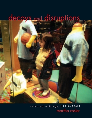 Decoys and Disruptions by Martha Rosler