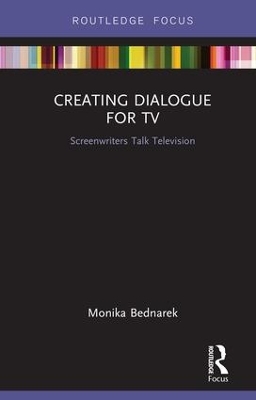 Creating Dialogue for TV: Screenwriters Talk Television book