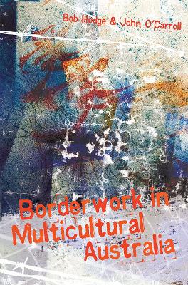 Borderwork in Multicultural Australia by Bob Hodge