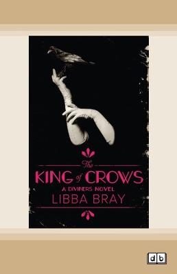 The King of Crows: The Diviners 4 by Libba Bray