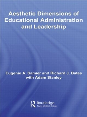 The The Aesthetic Dimensions of Educational Administration & Leadership by Eugenie A. Samier