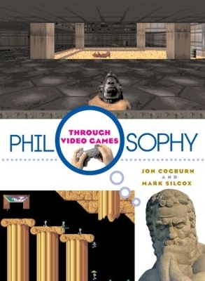Philosophy Through Video Games book