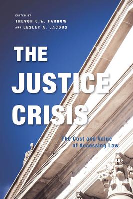 The Justice Crisis: The Cost and Value of Accessing Law book