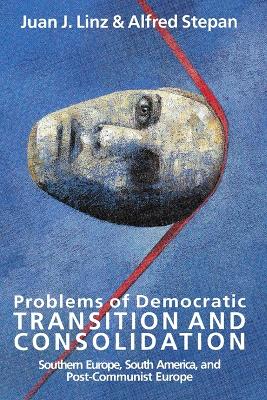 Problems of Democratic Transition and Consolidation book