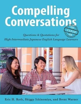 Compelling Conversations-Japan by Eric H Roth