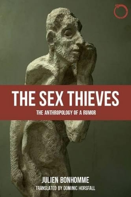 Sex Thieves - The Anthropology of a Rumor book