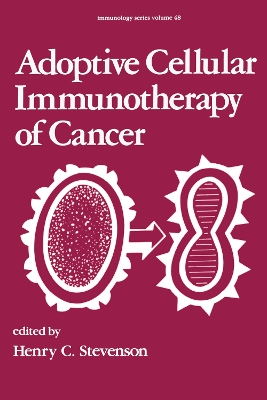 Adoptive Cellular Immunotherapy of Cancer by H. C. Stevenson