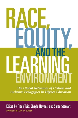 Race, Equity, and the Learning Environment: The Global Relevance of Critical and Inclusive Pedagogies in Higher Education by Frank Tuitt