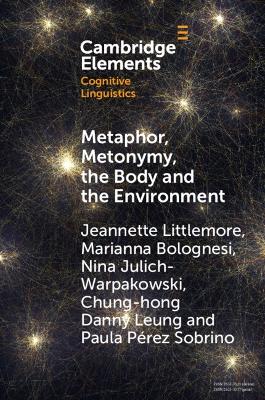 Metaphor, Metonymy, the Body and the Environment: An Exploration of the Factors That Shape Emotion-Colour Associations and Their Variation across Cultures by Jeannette Littlemore