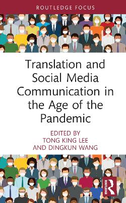 Translation and Social Media Communication in the Age of the Pandemic by Tong King Lee