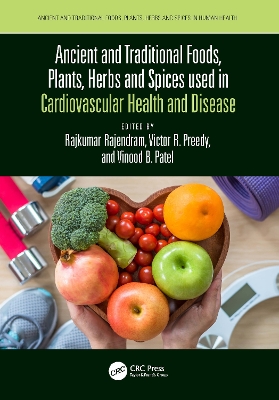 Ancient and Traditional Foods, Plants, Herbs and Spices used in Cardiovascular Health and Disease book