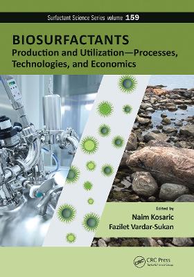 Biosurfactants: Production and Utilization—Processes, Technologies, and Economics book