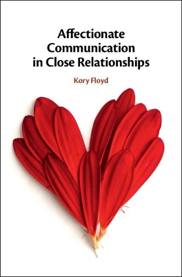 Affectionate Communication in Close Relationships book