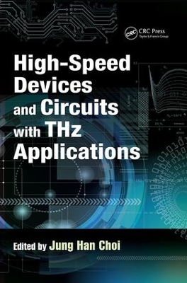 High-Speed Devices and Circuits with THz Applications by Jung Han Choi