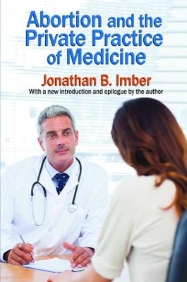 Abortion and the Private Practice of Medicine by Jonathan B. Imber