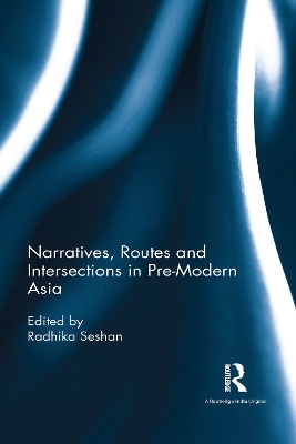 Narratives, Routes and Intersections in Pre-Modern Asia book