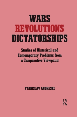 Wars, Revolutions and Dictatorships by Stanislav Andreski