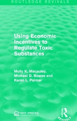 Using Economic Incentives to Regulate Toxic Substances by Molly K. Macauley