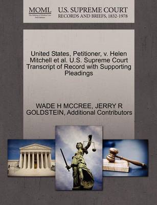 United States, Petitioner, V. Helen Mitchell et al. U.S. Supreme Court Transcript of Record with Supporting Pleadings book