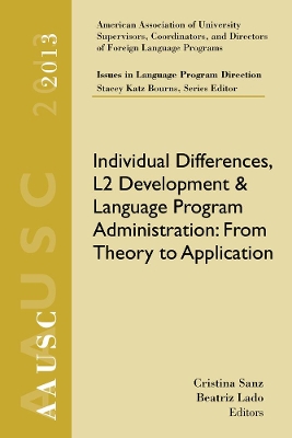 AAUSC 2013 Volume – Issues in Language Program Direction: Individual Differences, L2 Development, and Language Program Administration: From Theory to Application book