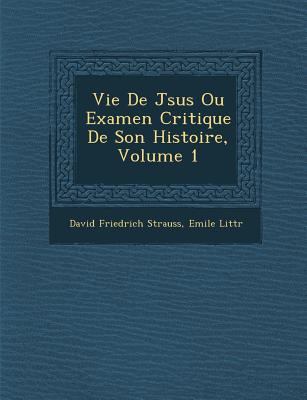 Vie De J�sus Ou Examen Critique De Son Histoire, Volume 1 book