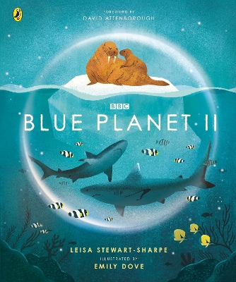 Blue Planet II: For young wildlife-lovers inspired by David Attenborough's series book