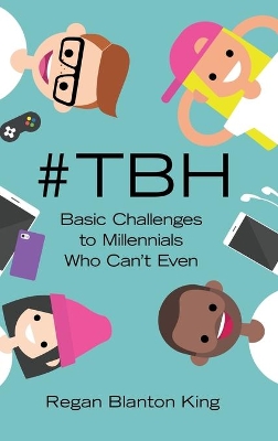 #Tbh: Basic Challenges to Millennials Who Can'T Even book