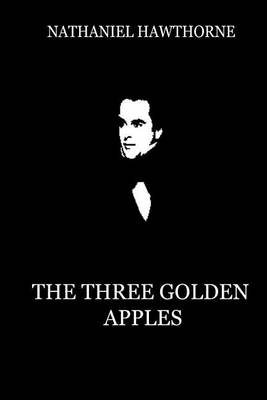 Three Golden Apples by Nathaniel Hawthorne