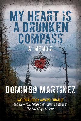 My Heart Is a Drunken Compass* by Domingo Martinez