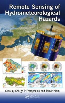 Remote Sensing of Hydrometeorological Hazards by George P. Petropoulos