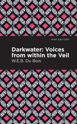 Darkwater: Voices From Within the Veil by W. E. B. Du Bois