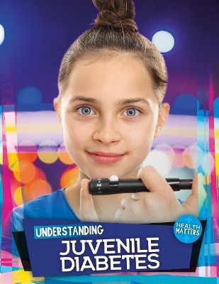 Understanding Juvenile Diabetes by Holly Duhig