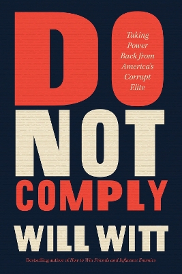 Do Not Comply: Taking Power Back from America’s Corrupt Elite book