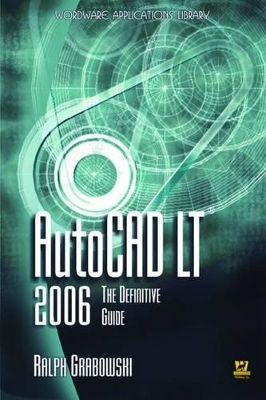 AutoCAD LT 2006 by Ralph Grabowski