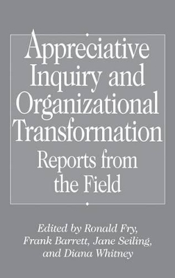 Appreciative Inquiry and Organizational Transformation book