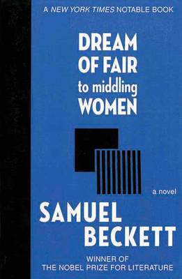 Dream of Fair to Middling Women by Samuel Beckett