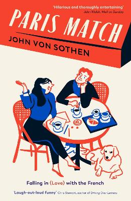Paris Match: Falling in (love) with the French by John von Sothen