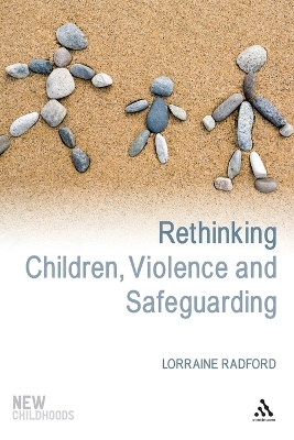 Rethinking Children, Violence and Safeguarding by Dr Lorraine Radford