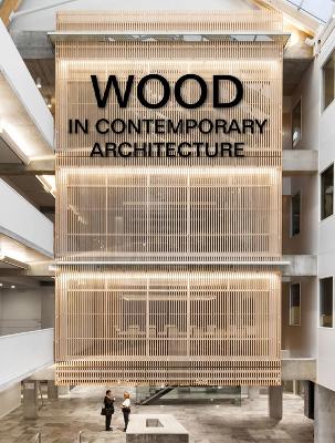 Wood in Contemporary Architecture book