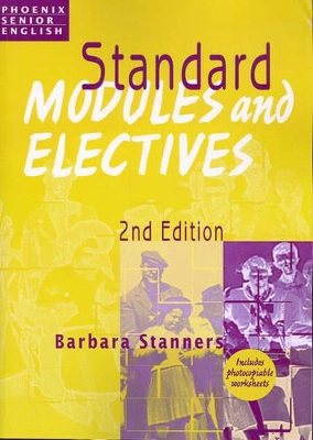 Standard Modules and Electives: Photocopiable Teacher Resource Book for 2004-2005 HSC English by Barbara Stanners