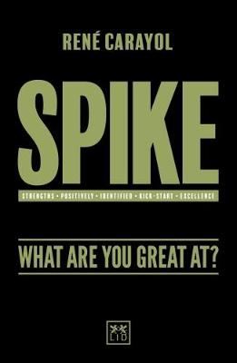 Spike: What are You Great at? by Rene Carayol