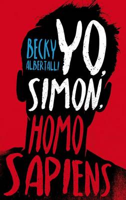 Yo, Simon, 16 Anos, Homo Sapiens by Becky Albertalli