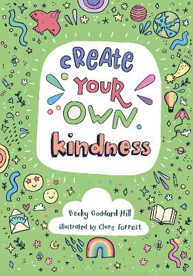 Create your own kindness: Activities to encourage children to be caring and kind book