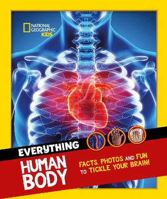 Everything: Human Body: Eye-opening facts and photos to tickle your brain! (National Geographic Kids) book