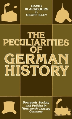 Peculiarities of Gewrman History by David Blackbourn