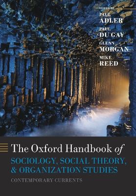 Oxford Handbook of Sociology, Social Theory, and Organization Studies book