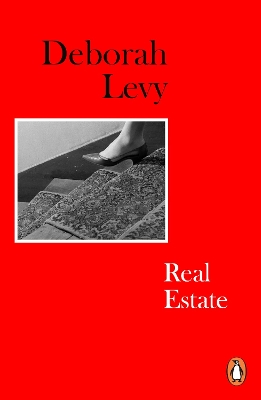 Real Estate: Living Autobiography 3 by Deborah Levy